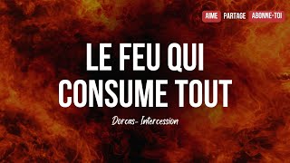 RTA - Le feu qui consume tout | Intercession | Dorcas