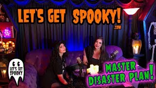 Lets Get Spooky - Ep.13 - MASTER DISASTER PLAN!