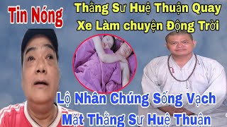 Lộ Nhân Chứng Sống Vạch Mặt Thằng Sư Huệ Thuận