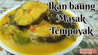 Resepi Ikan baung Masak Tempoyak Simple mudah sedap 😋👍