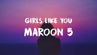 Maroon 5 - Girls Like You (Lyric / Lyrics Video)