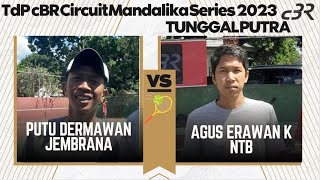 PUTU Dermawan (Jembarana) vs Agus Erawan Kartika (NTB) CBR🎾Circuit Mandalika Series Senior 2023 TDP