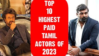 Top 10 Highest Paid Tamil Actors of 2023 | Remuneration | Tamil Film Industry | Tamil Actors | Vijay