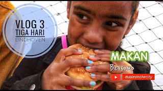 Vlog 3 - Tiga hari Eindhoven - Makan makannya di Eindhoven #dualesinthecity