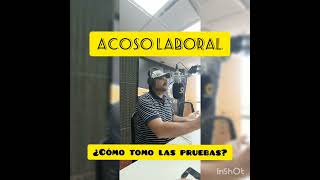 ¡NO ES EXIGENCIA, ES MALTRATO! Acoso laboral - Mobbing.¿Cómo tomar pruebas? #acosolaboral #mobbing