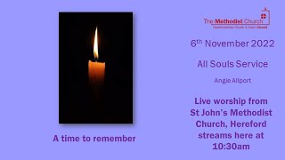 Live Stream Service from St John's Methodist Church, Hereford - 6 November 2022 - All Souls service