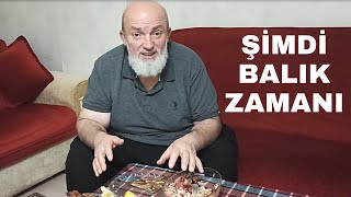 ŞİMDİ BALIK ZAMANI