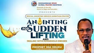 THURSDAY SERVICE |THEME: ANOINTING FOR SUDDEN LIFTING AND DEALING WITH HOUSEHOLD ENEMIES