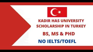 Kadir Has University Scholarship in Turkey 2022