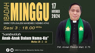 IBADAH MINGGU SESI 3 | GMIM YERUSALEM MANEMBO - NEMBO ATAS  | 17 NOVEMBER 2024