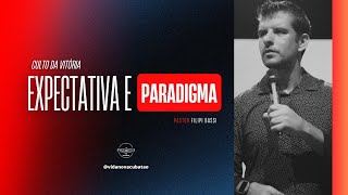 Expectativa e Paradigma l Pr. Filipi Base