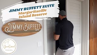 Jimmy Buffet Suite Margaritaville Reserve Cap Cana