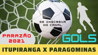 Veja os gols de Itupiranga X Paragominas PARAZÃO 2021