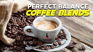 Perfect Balance Coffee Blends