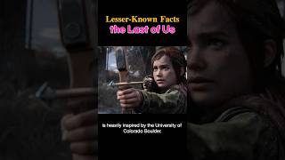 Lesser-Known Facts about “the Last of Us” #facts #thelastofus