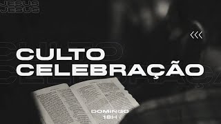 CULTO DE CELEBRAÇÃO | 18h00 - 24.11.24