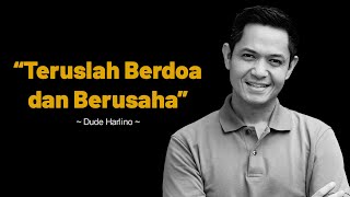 Dude Harlino | Teruslah Berdoa dan Berusaha | Motivasi | Benah Diri