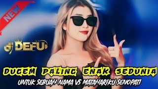 DUGEM TERKENCANG SEDUNIA‼️ DJ UNTUK SEBUAH NAMA X MATAHARIKU (SENOPATI) DJ DEFU 2023