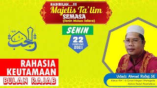 RAHASIA KEUTAMAAN BULAN RAJAB | Ustadz Ahmad Rofiqi, SE | 22.02.2021