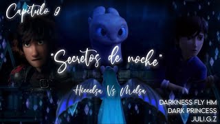 "Secretos de noche" || Hiccelsa Vs Melsa || Capitulo 9