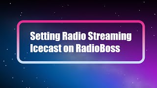 Setting Radio Streaming Icecast on RadioBoss