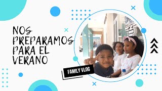 Preparándonos para el verano/ Family Vlog