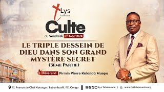 Culte du Vendredi 01 Nov 2024 | LE TRIPLE DESSEIN DE DIEU DANS SON GRAND MYSTÈRE SECRET  (3ème P)