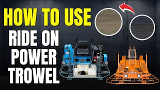 Ride on Power Trowel | How to Use a Ride-On Power Trowel | Best Construction Machine