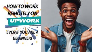 How to work remotely on Upwork even if you are a beginner Replay