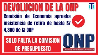 0NP: Comisión de Economía aprueba insistencia de retiro de hasta S/ 4,300 de la ONP