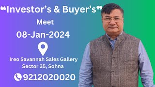 Investor's & Buyer's M𝐞𝐞𝐭 at  Ireo Savannah Sales Gallery, Sector 35, Sohna