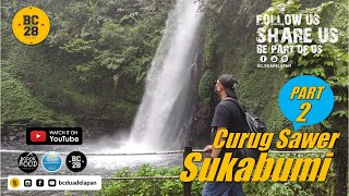 REVIEW : WISATA ALAM JEMBATAN SITU GUNUNG SUKABUMI | CURUG SAWER |  PART 2