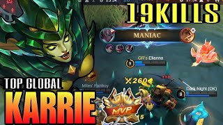 19 KILL + 2X MANIAC | KARRIE BEST BUILD 2023 | KARRIE TOP GLOBAL GAMEPLAY.