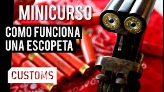 Cómo funciona una escopeta | MINICURSO | CUSTOMS