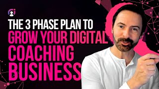 The 3 Phase Plan to Grow Your Coaching Business