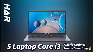 5 Laptop Core i3 dengan kinerja yang Optimal dan juga ramah dikantong.