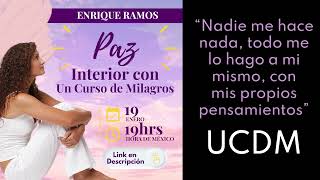 Webinar Online de Un Curso de Milagros con el Maestro Enrique Ramos - Tema: Paz Interior con UCDM