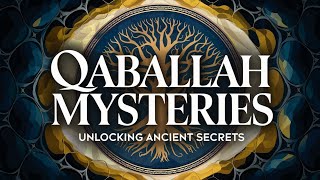 The Mysteries of Qaballah and Its Secrets