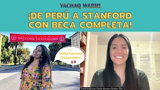 ¡De Perú a Stanford con Beca Completa! La Increíble Historia de Leslie Espinoza Campomanes 🇵🇪🌟