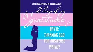 8/21 Days of Gratitude: Thanking God For Answered Prayer