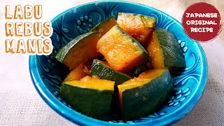 Resep Kabocha (Labu) Rebus Ala Jepang [Halal], Kabocha no Nimono yang Simple dan Enak.