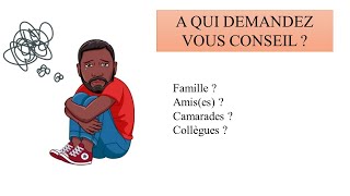 A qui demandez-vous conseil ?