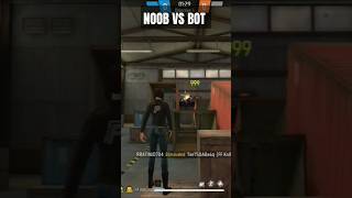 NOOB VS BOT IN FREE FIRE INDIA #freefire #shorts #noob