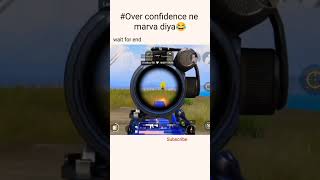 over confidence ne.marva diya| wait for end #new #trending #pubgmobile #bgmi #shorts