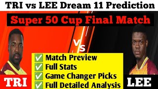 TRI vs LEE Dream 11 Team | Super 50 Cup Final Match | TRI vs LEE Dream 11 Team Prediction