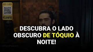 Descubra o lado obscuro de Tóquio à noite!