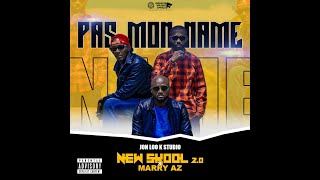 NEW SKOOL 2.0 - Pas mon name ft Marry AZ  ( Audio officiel )