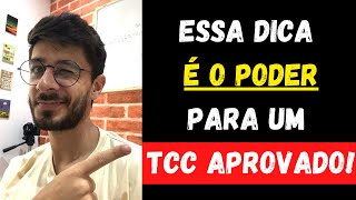 Essa dica é o PODER no TCC!