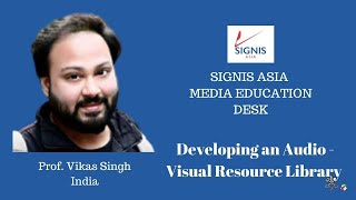 Developing Audio visual Resource Library by Prof  Vikas Singh