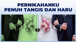 PERNIKAHANKU PENUH TANGIS DAN HARU